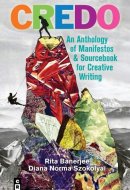 Credo An Anthology of Manifestos and Sourcebook for Creative Writing