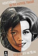 Meditations on the Mother Tongue Stories