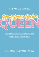 No Stress Recipe Queen: Take the chaos out of the kitchen every night of the week, from the MasterChef favourite and bestselling author of Air Fryer Queen and Easy Dinner Queen