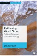 Rethinking World Order Political Ordering as Global Ecology