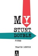 My Stunt Double Poems