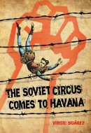 The Soviet Circus Comes to Havana And Other Stories