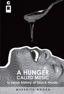 A Hunger Called Music A Verse History of Black Music