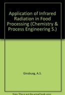 Application of infra-red radiation in food processing (Chemical and process engineering series)