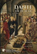 Dante the Heretic: An Exploration of Cathar Beliefs in the Divine Comedy