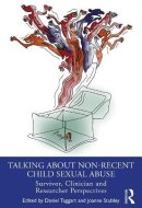 Talking about Non-Recent Child Sexual Abuse - Survivor, Clinician and Researcher Perspectives