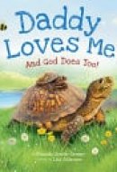 Daddy Loves Me: And God Does Too!