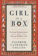 Girl in a Box Seeking Enlightenment As a Tibetan Buddhist Nun