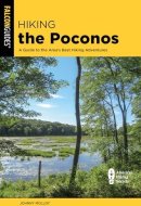 Hiking the Poconos: A Guide to the Area's Best Hiking Adventures (Regional Hiking Series)