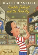 Franklin Endicott and the Third Key Tales from Mercy Watson’s Deckawoo Drive, Volume Six