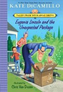 Eugenia Lincoln and the Unexpected Package Tales from Deckawoo Drive, Volume Four