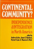 Continental community?: Independence and integration in North America (A Carleton contemporary)