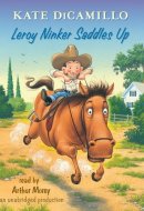 Leroy Ninker Saddles Up: Tales from Deckawoo Drive, Volume One
