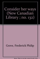 Consider Her Ways : New Canadian Library No. 132