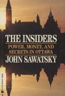 The Insiders Power, Money, and Secrets in Ottawa