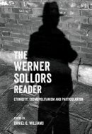The Werner Sollors Reader Ethnicity, Cosmopolitanism and Particularism