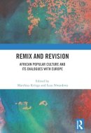 Remix and Revision - African Popular Culture and Its Dialogues with Europe