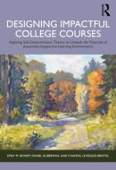 Designing Impactful College Courses - Applying Self-Determination Theory to Unleash the Potential of Autonomy-Supportive Learning Environments