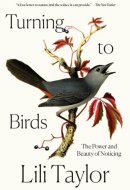 Turning to Birds: The Power and Beauty of Noticing