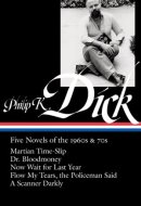 Philip K. Dick: Five Novels of the 1960s & 70s