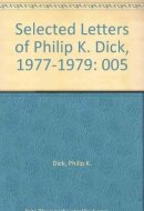 The Selected Letters of Philip K. Dick