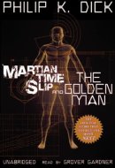 Martian Time-Slip and The Golden Man