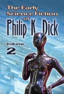 The Early Science Fiction of Philip K. Dick