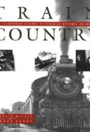 Train Country An Illustrated History of Canadian National Railways