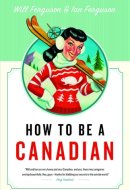 How to Be a Canadian