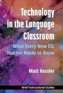 Technology in the Language Classroom What Every New ESL Teacher Needs to Know