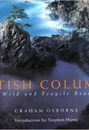 British Columbia, a Wild and Fragile Beauty