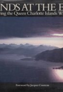 Islands at the Edge Preserving the Queen Charlotte Islands Wilderness