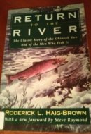 Return to the River The Classic Story of the Chinook Run and of the Men who Fish it