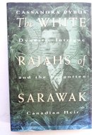 The White Rajahs of Sarawak Dynastic Intrigue and the Forgotten Canadian Heir