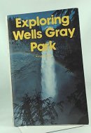 Exploring Wells Gray Park