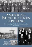 American Benedictines in Peking: The Founding of Fu Jen Catholic University, 1925–1933