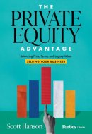 The Private Equity Advantage Balancing Price, Terms, and Legacy When Selling Your Business