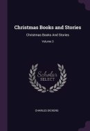 Christmas Books and Stories Christmas Books And Stories; Volume 3