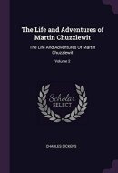 The Life and Adventures of Martin Chuzzlewit The Life And Adventures Of Martin Chuzzlewit; Volume 2