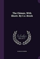 The Chimes, With Illustr. By C.e. Brock