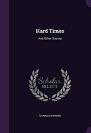 Hard Times And Other Stories