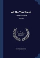 All The Year Round A Weekly Journal; Volume 7