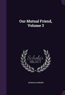 Our Mutual Friend, Volume 3