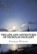 The Life and Adventures of Nicholas Nickleby