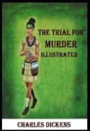 The Trial for Murder Illustrated