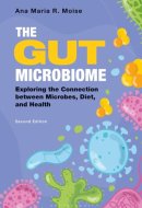 The Gut Microbiome Exploring the Connection Between Microbes, Diet, and Health