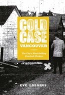 Cold Case Vancouver The City's Most Baffling Unsolved Murders