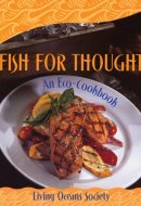 Fish for Thought An Eco-Cookbook