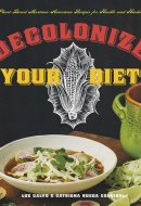 Decolonize Your Diet Plant-based Mexican-American Recipes for Health and Healing