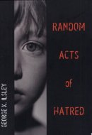 Random Acts of Hatred